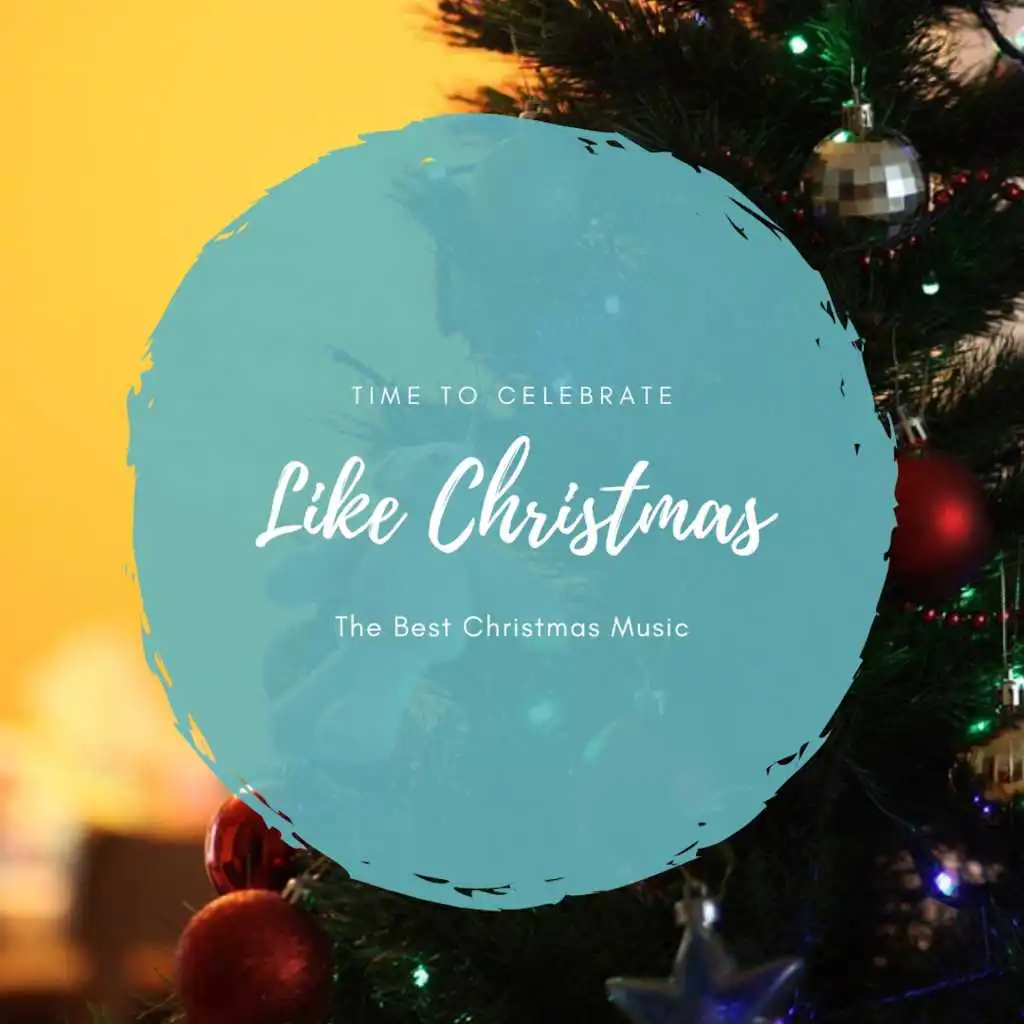 Like Christmas (The Best Christmas Songs)