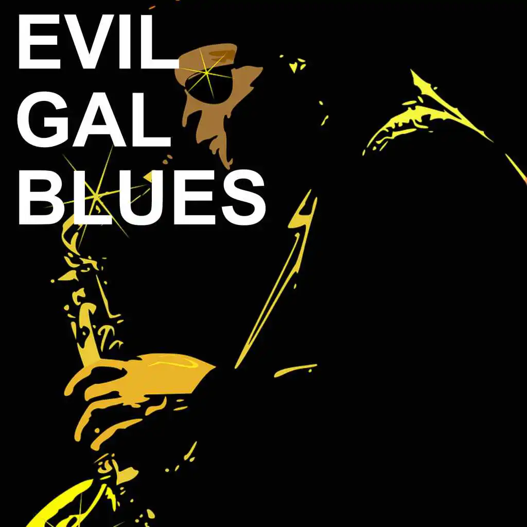 Evil Gal Blues