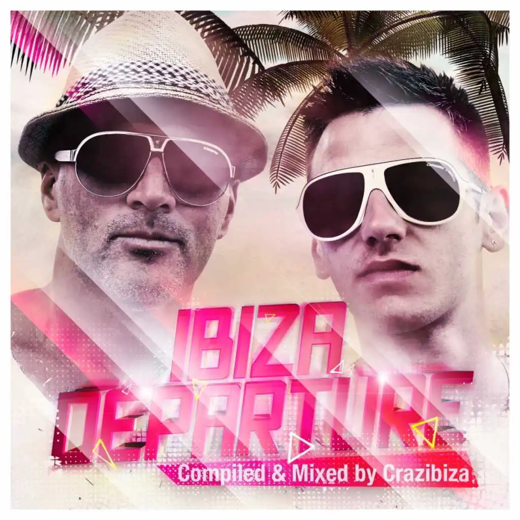 Departure Ibiza (Compiled & Mixed By Crazibiza)