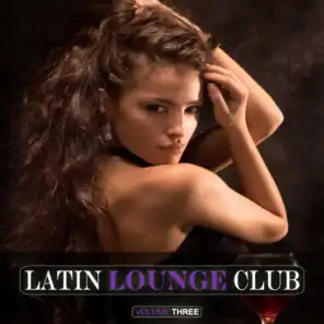 Latin Lounge Club, Vol. 3