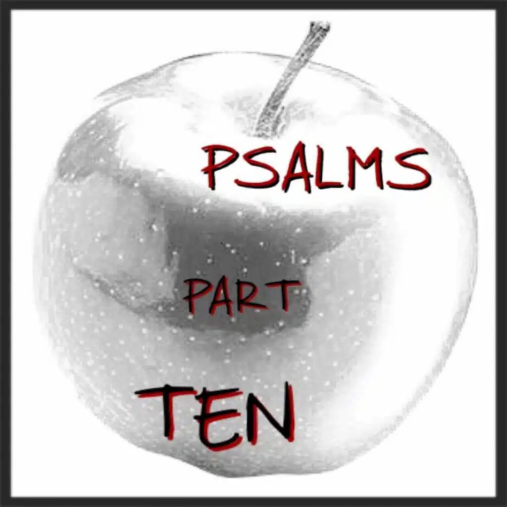 Psalms, Pt. 10