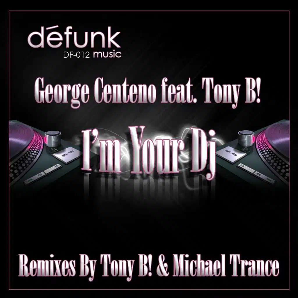 I'm Your DJ (DJ Loop) [feat. Tony B!]