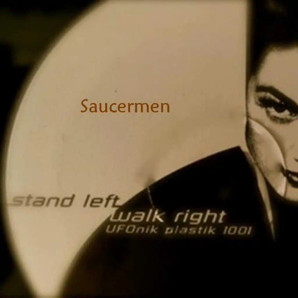 Stand Left, Walk Right UfOnik Plastik 1001 (Saucermen Anthem Mix)