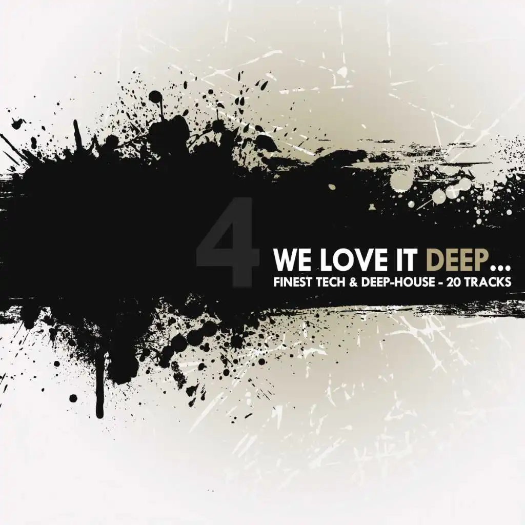 We Love It Deep - Finest Tech & Deep-House, Vol. 4
