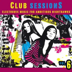 Club Sessions Vol. 6 - Music For Ambitious Nighthawks
