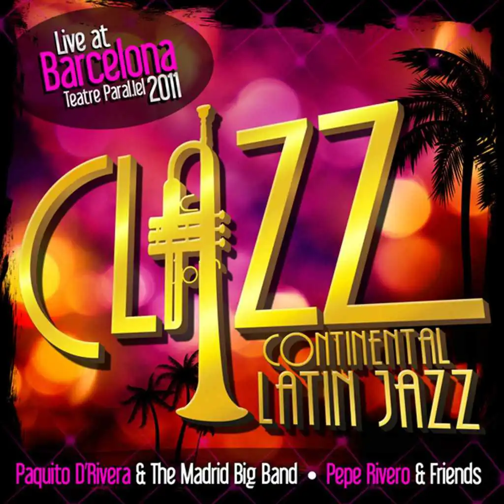 Clazz, Continental Latin Jazz Volumen 1. Live at Barcelona Teatre Paral.lel 2011.