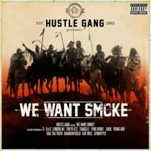 We Want Smoke (feat. T.I., B.o.B, London Jae, Tokyo Jetz, Translee, Yung Booke, RaRa, Young Dro, Trae Tha Truth, Brandon Rossi, 5ive Mics & GFMBRYYCE)