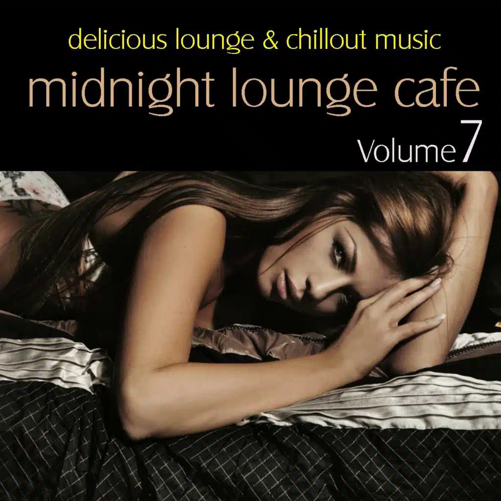 Midnight Lounge Cafe, Vol. 7 - Delicious Lounge & Chillout Music