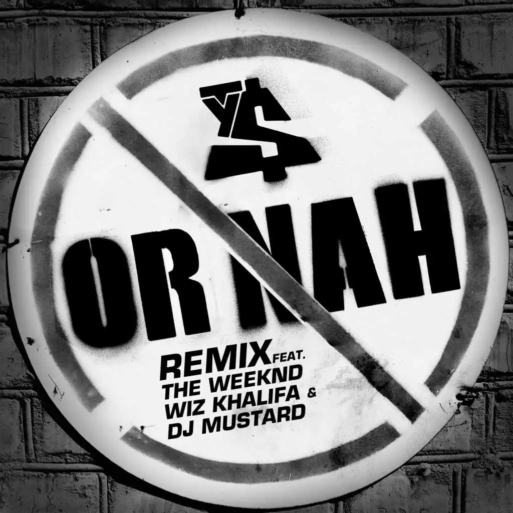 Or Nah (feat. The Weeknd, Wiz Khalifa & DJ Mustard) [Remix]