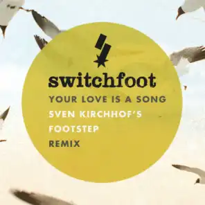 Your Love Is a Song (Sven Kirchhof's Footstep Dub)