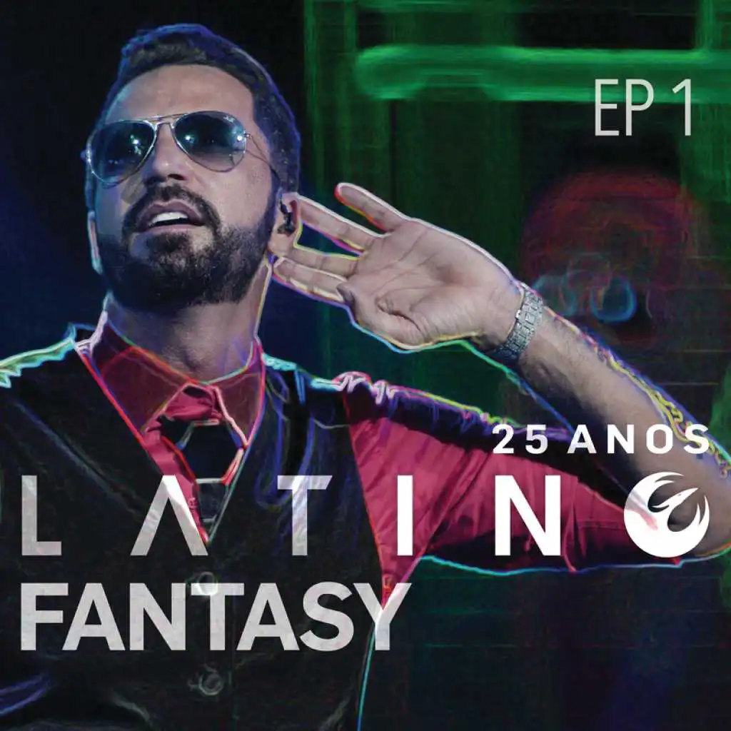 Latino Fantasy - 25 Anos De Carreira (Ao Vivo / EP 1)