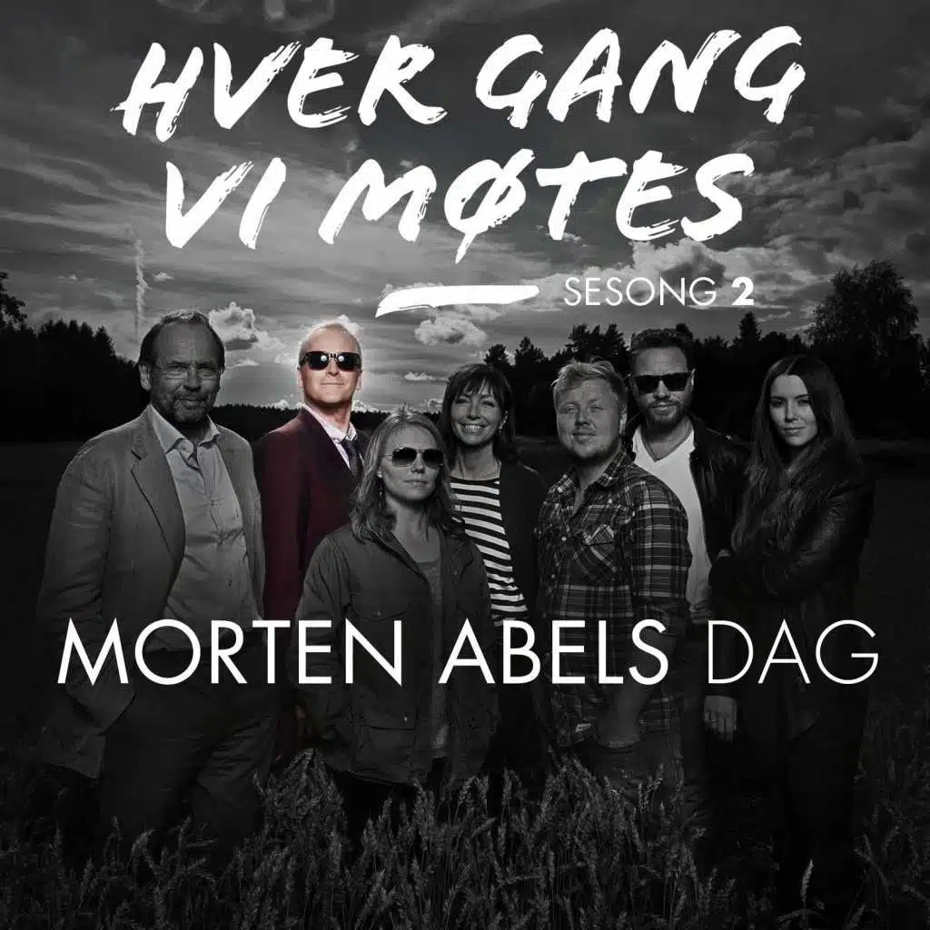 Hver gang vi m?tes - Sesong 2 - Morten Abels dag