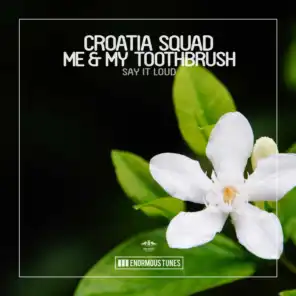 Croatia Squad & Me & My Toothbrush