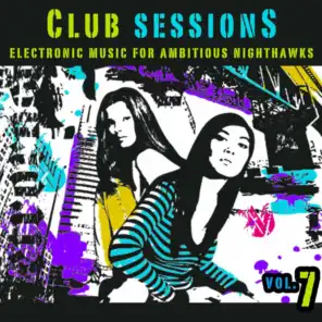 Club Sessions Vol. 7 - Music For Ambitious Nighthawks