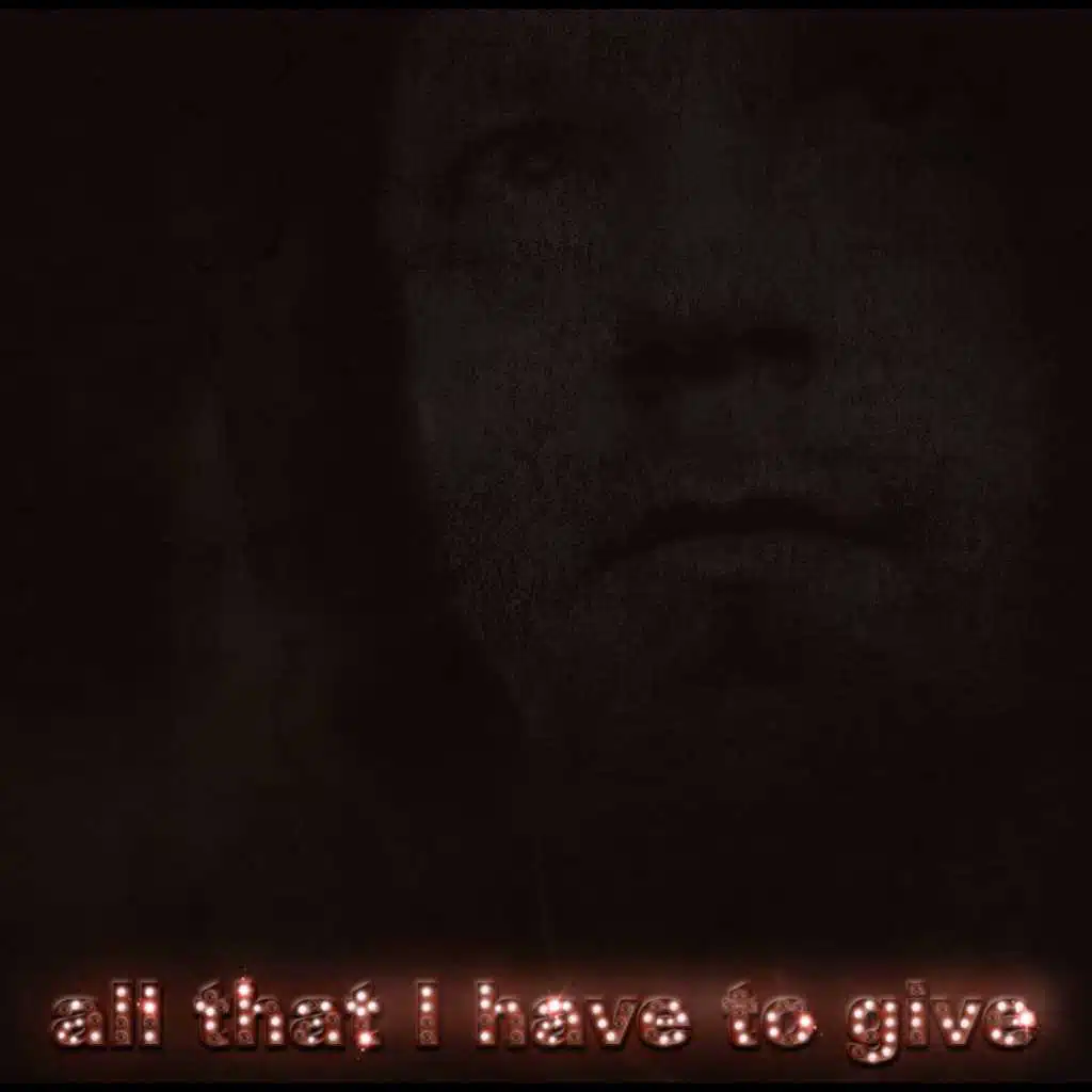 All That I Have to Give