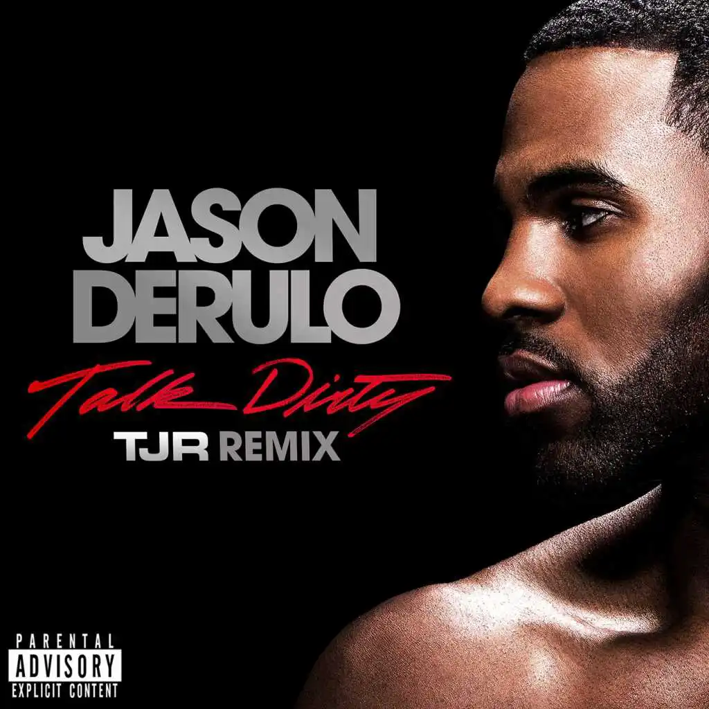 Talk Dirty (feat. 2 Chainz) [TJR Remix]