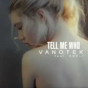 Tell Me Who (feat. ENELI)