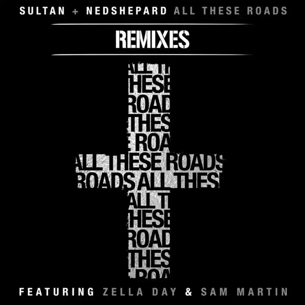 All These Roads (feat. Zella Day and Sam Martin) (Bees Knees & Virtu Remix)