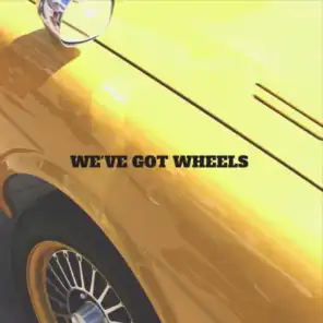 We've Got Wheels (Prod By Saud)