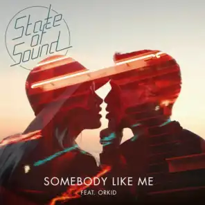 Somebody Like Me (feat. ORKID)
