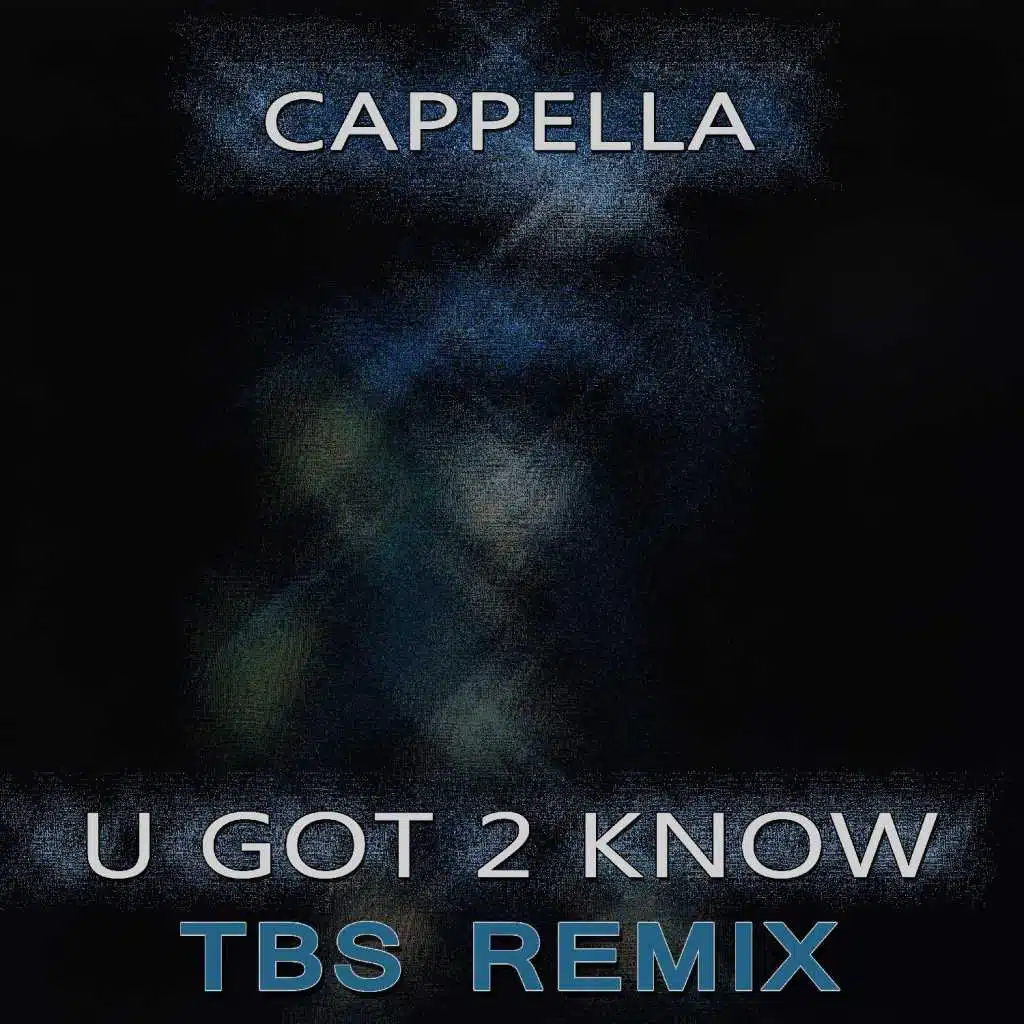 U Got 2 Know (tbs Remix) (TBS Darktechno Mix)
