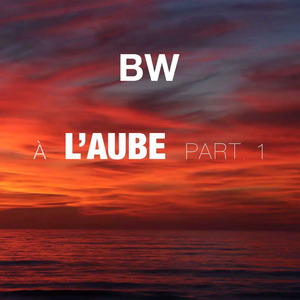 A L'AUBE, PART 1