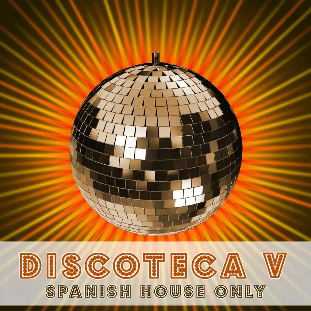 Discoteca V - Spanish House Only