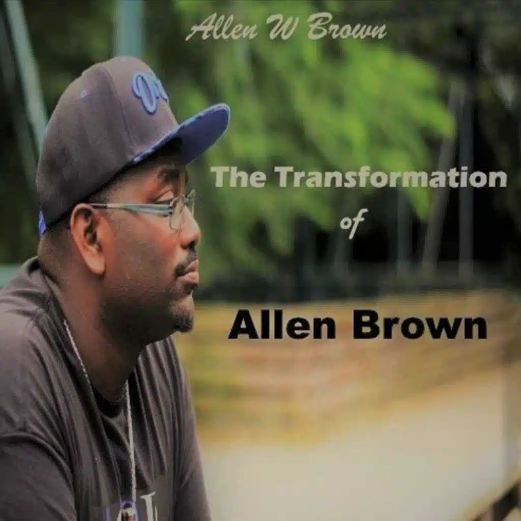 The Transformation of Allen Brown