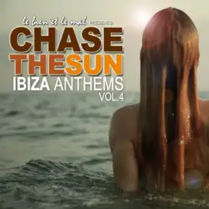 Chase the Sun - Ibiza Anthems, Vol. 4