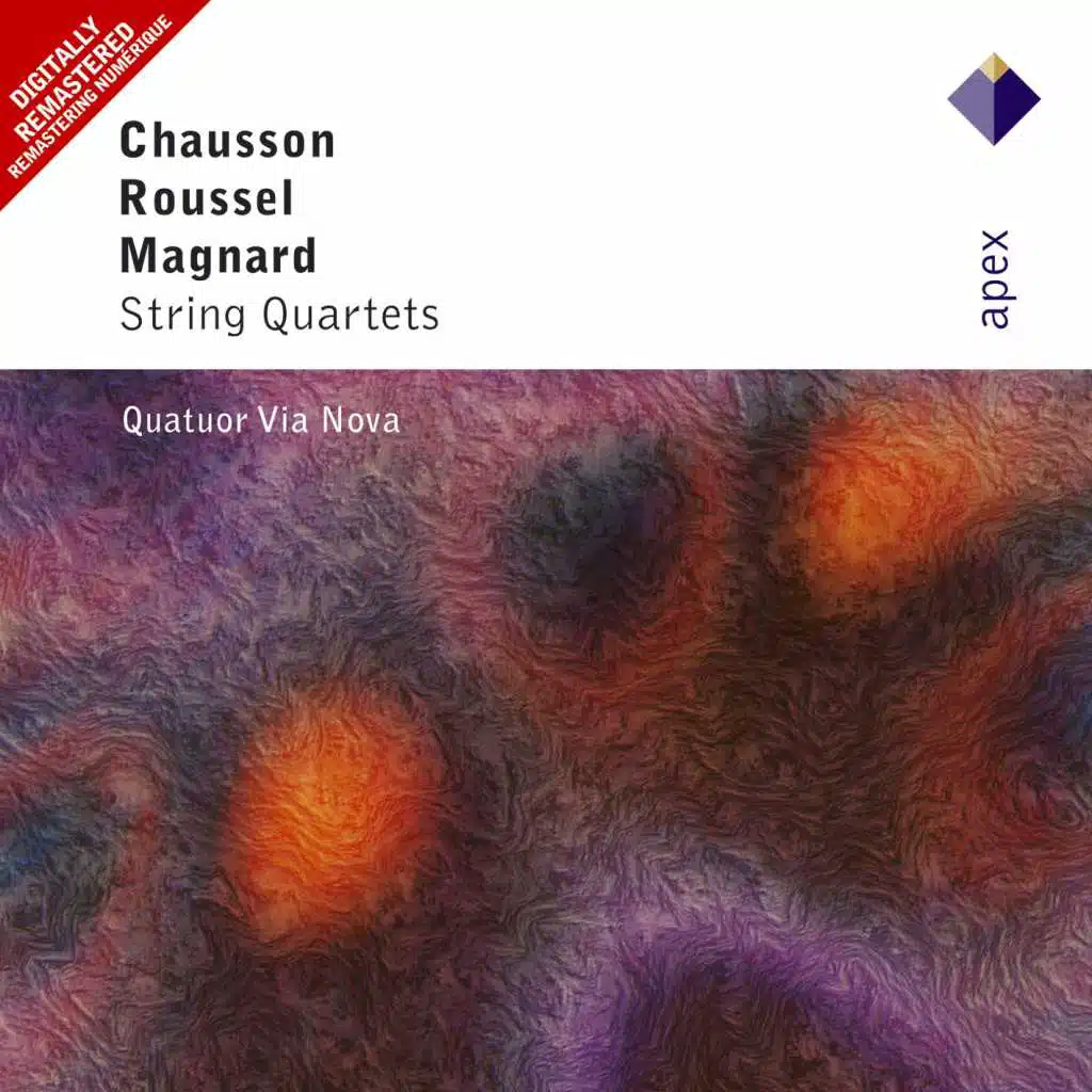Chausson, Roussel & Magnard: String Quartets  -  Apex