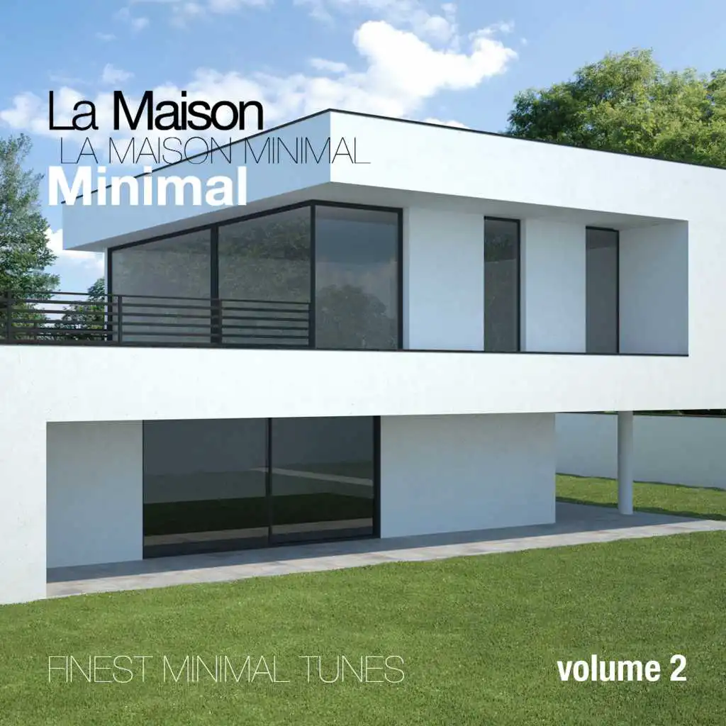 La Maison Minimal, Vol. 2 - Finest Minimal Tunes