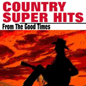 Country Super Hits  From The Good Times