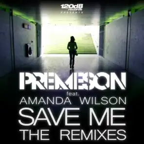 Save Me (The Remixes) [feat. Amanda Wilson]