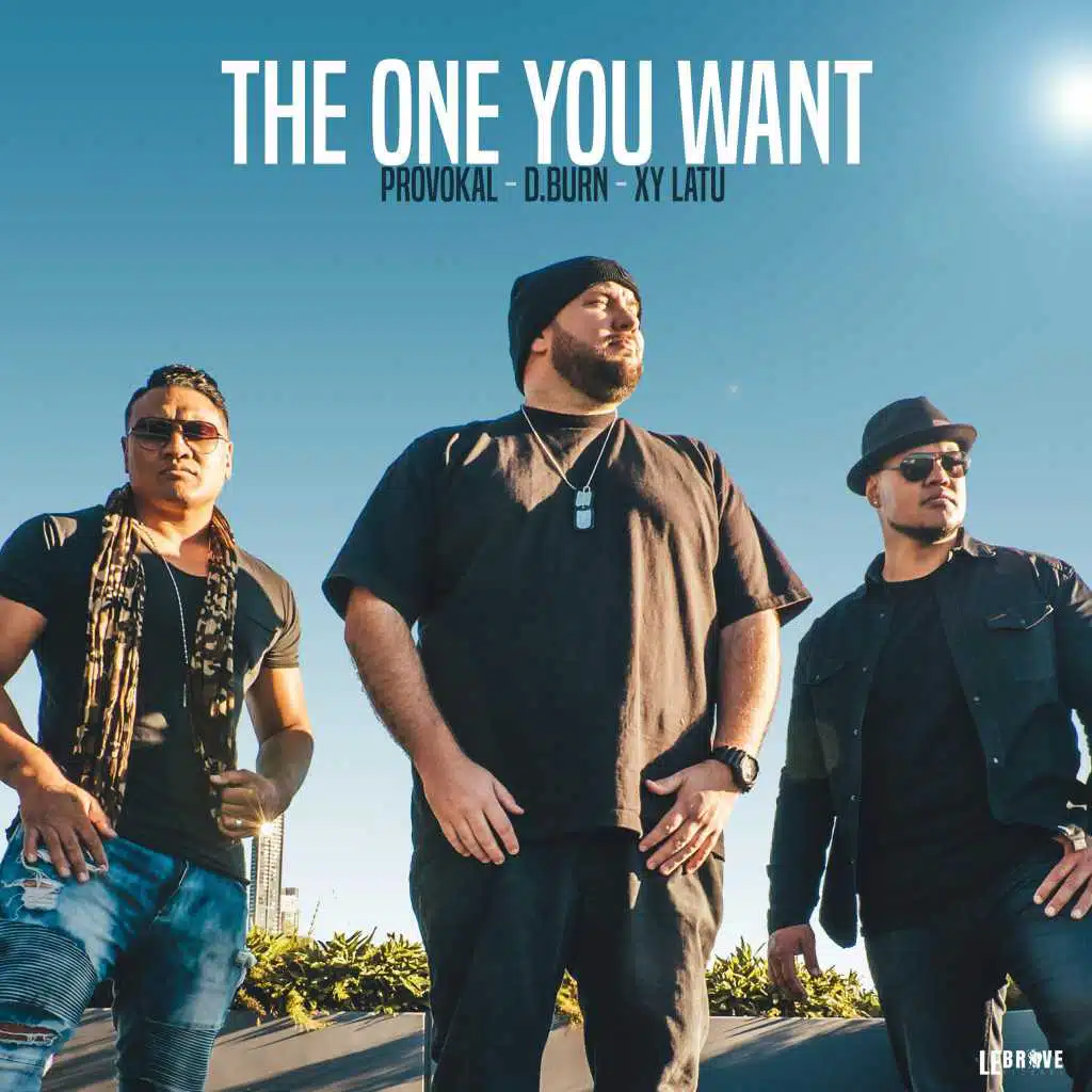 The One You Want (feat. D.Burn & Xy Latu)