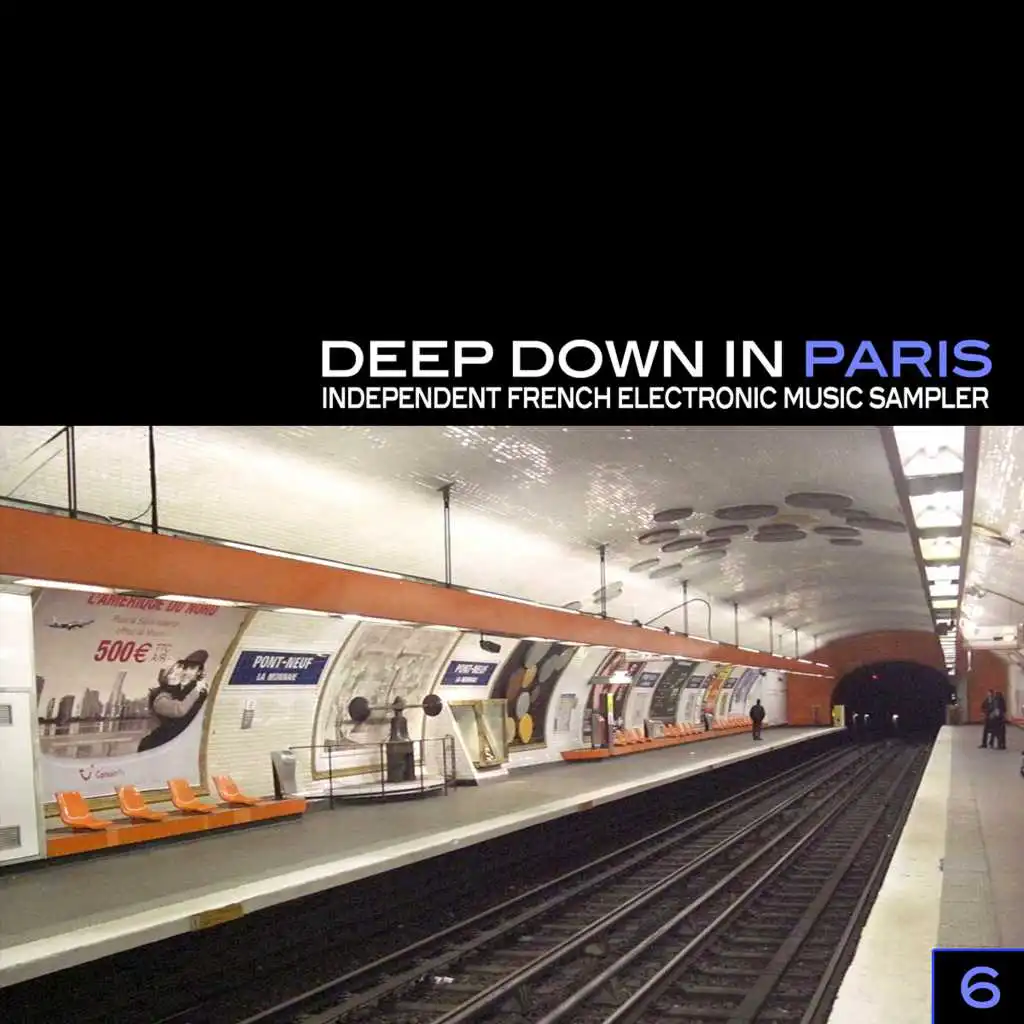 Deep Down in Paris, Vol. 6 - Independent French Electronic Music Sampler