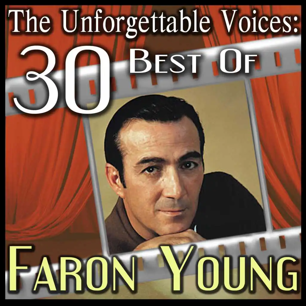 The Unforgettable Voices: 30 Best Of Faron Young