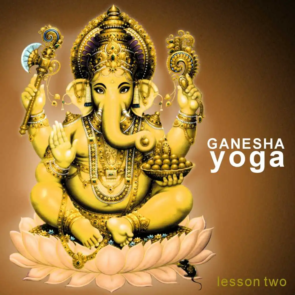 Ganesha Yoga - Lesson Two