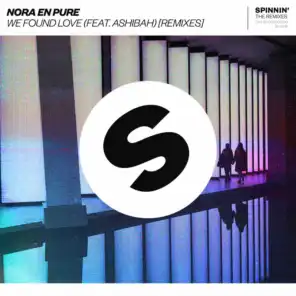 We Found Love (feat. Ashibah) [Nora En Pure & Passenger 10 Remix Edit]