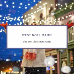 C'est Noel Mamie (Christmas Music Compilation)