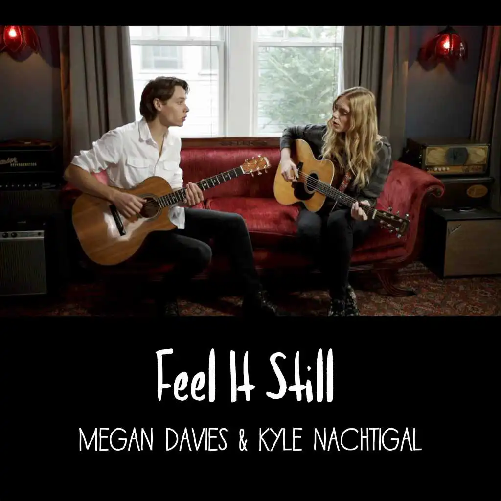 Feel It Still (feat. Kyle Nachtigal)