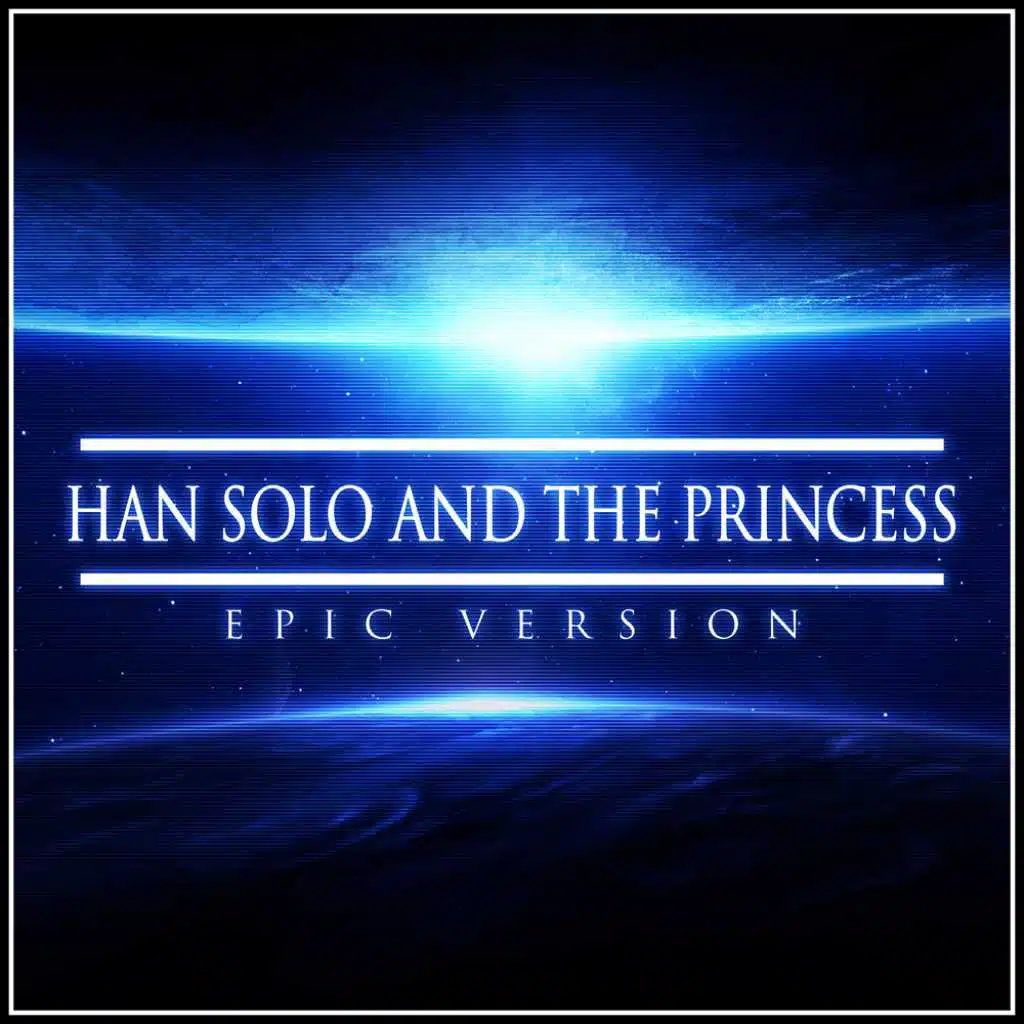 Han Solo and the Princess (Epic Version)