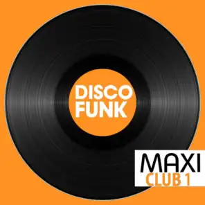 Maxi Club Disco Funk, Vol. 1 (Club Mix 12" & Rare Disco/Funk EPs)