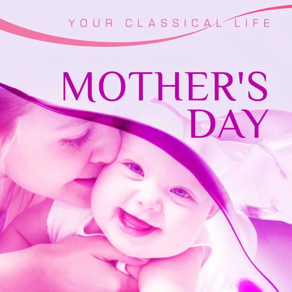 YOUR CLASSICAL LIFE: Mother's Day
