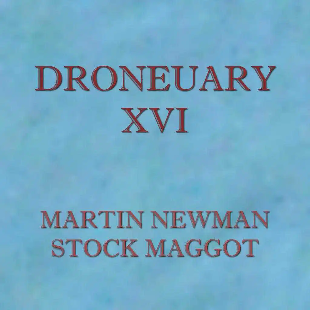 Droneuary XVI - Stock Maggot