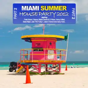 Miami Summer Houseparty 2012 - Part 2