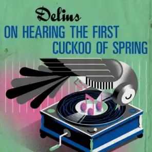 Delius: On Hearing the First Cuckoo of Spring