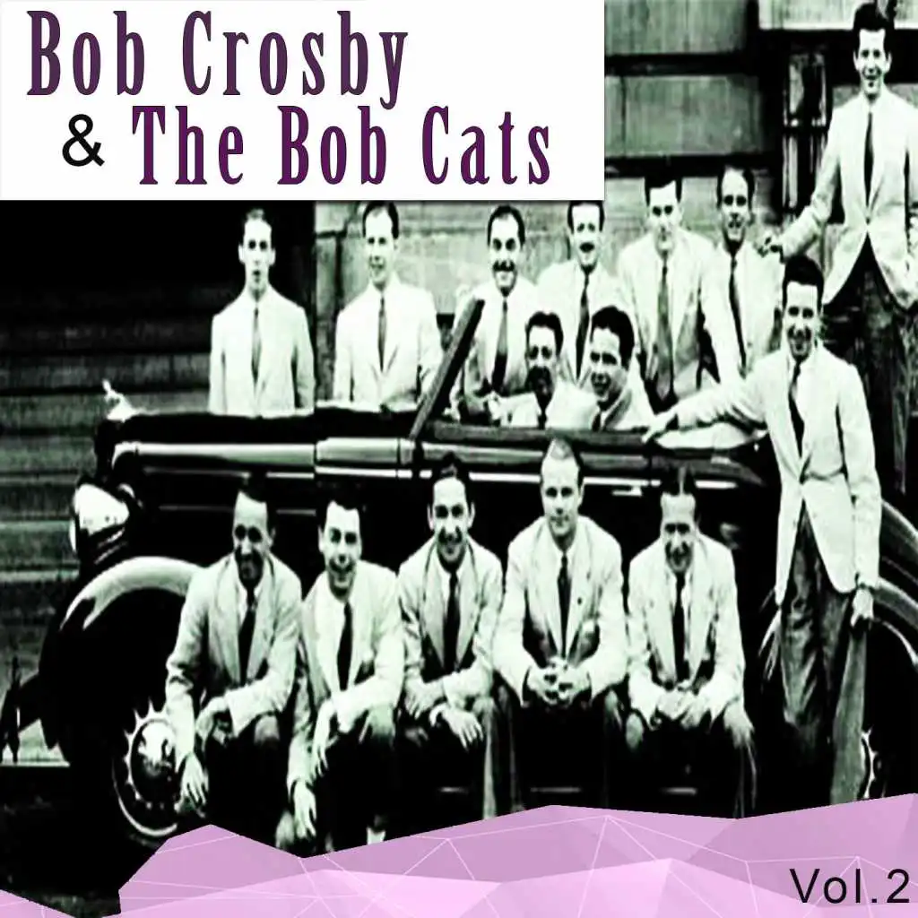 Bob Crosby & the Bob Cats, Vol. 2