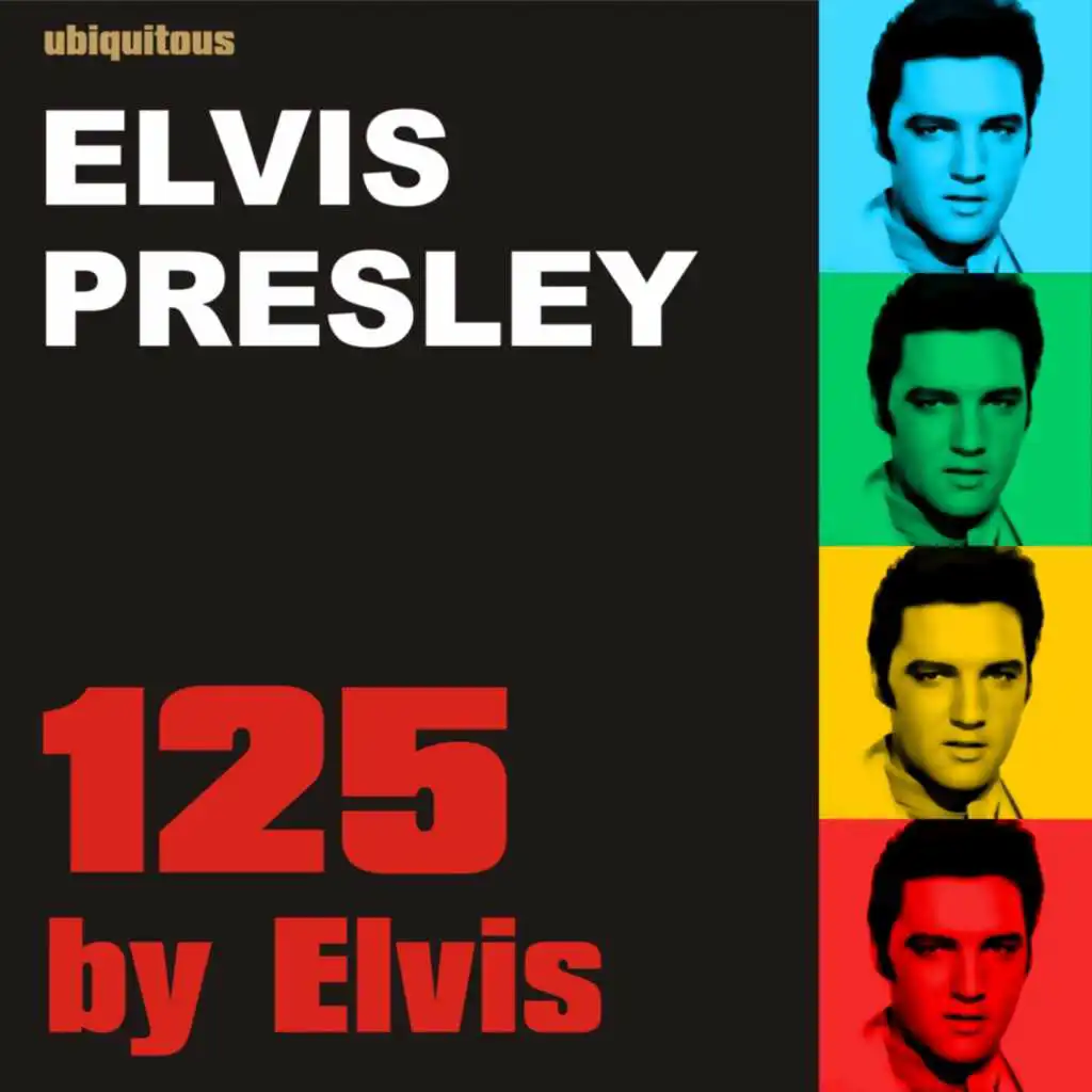 125 by Elvis (The Ultimate Elvis Presley Collection)