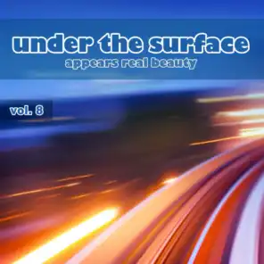 Under the Surface Appears Real Beauty, Vol. 8