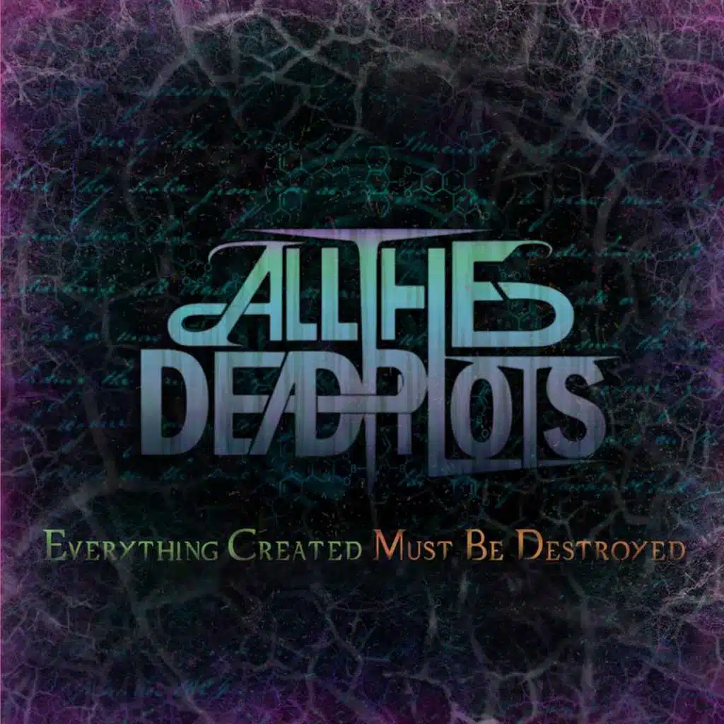 Everything Created Must Be Destroyed
